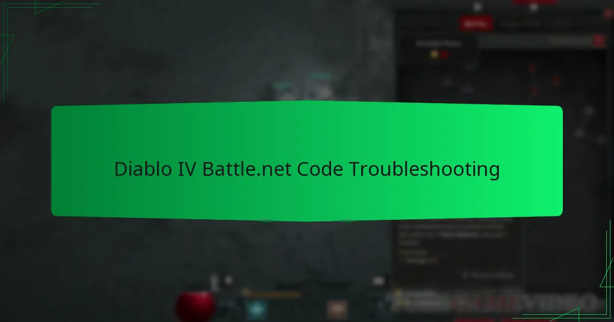 Diablo IV Battle.net Code Troubleshooting