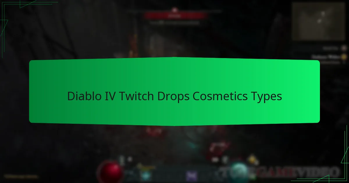 Diablo IV Twitch Drops Cosmetics Types