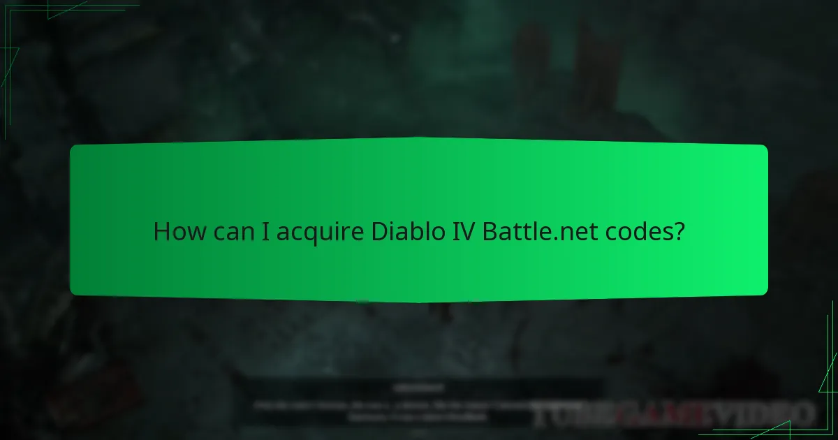 How can I acquire Diablo IV Battle.net codes?