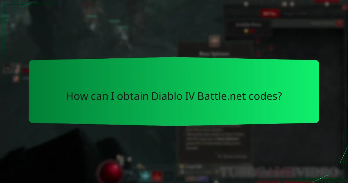 How can I obtain Diablo IV Battle.net codes?