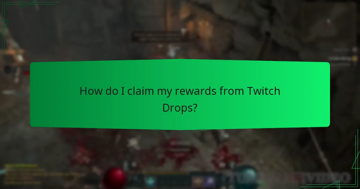 How do I claim my rewards from Twitch Drops?