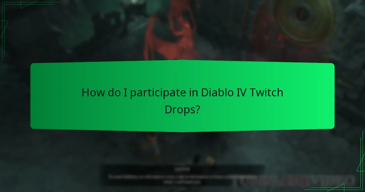 How do I participate in Diablo IV Twitch Drops?