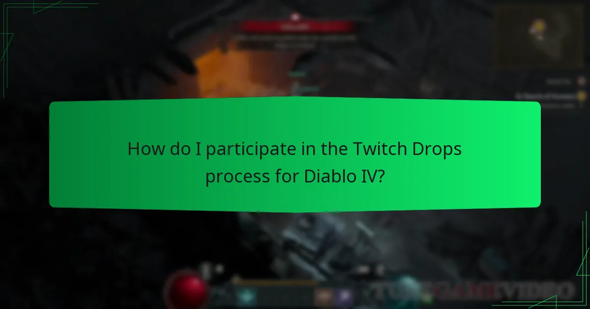 How do I participate in the Twitch Drops process for Diablo IV?