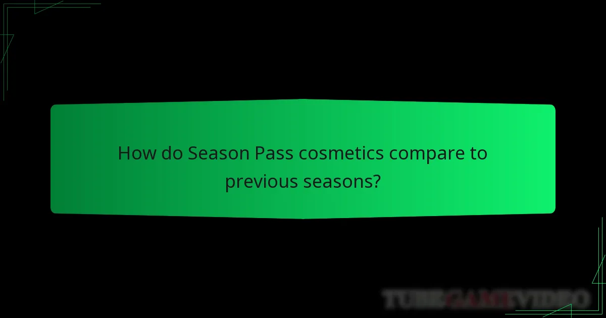How do Season Pass cosmetics compare to previous seasons?