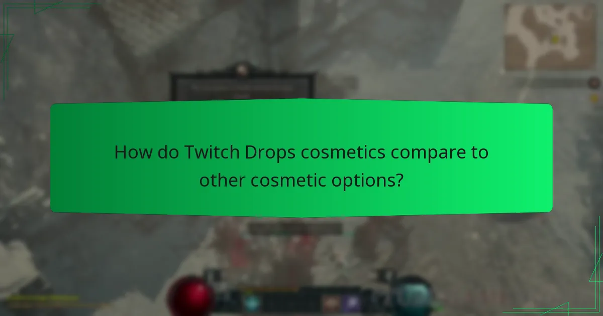 How do Twitch Drops cosmetics compare to other cosmetic options?