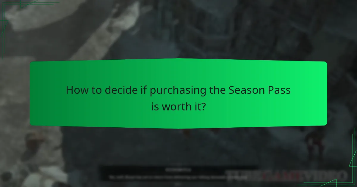 How to decide if purchasing the Season Pass is worth it?