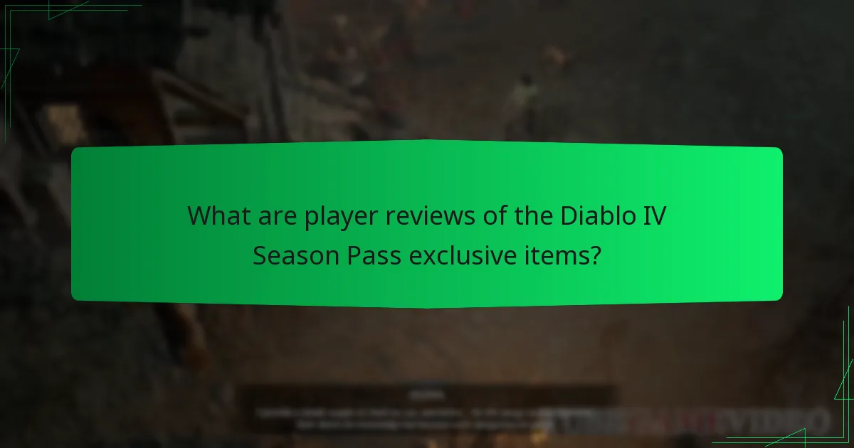 What are player reviews of the Diablo IV Season Pass exclusive items?