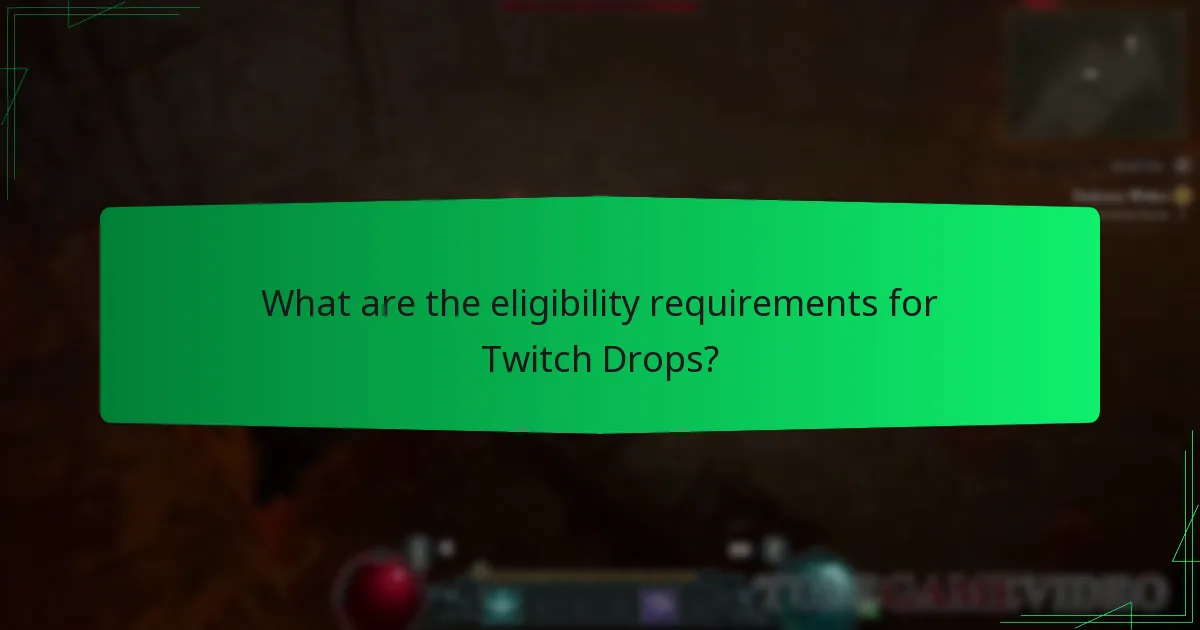 What are the eligibility requirements for Twitch Drops?