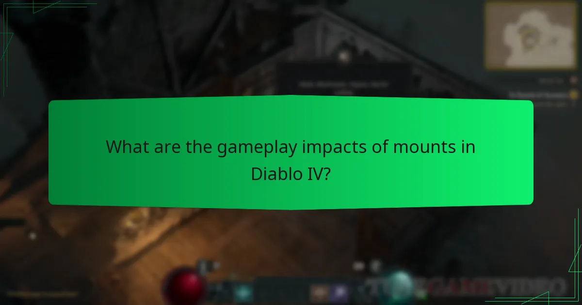 What are the gameplay impacts of mounts in Diablo IV?