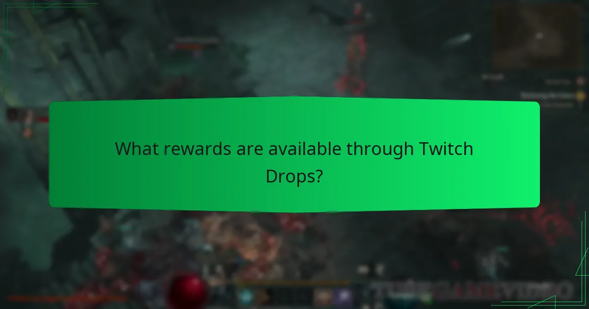 What rewards are available through Twitch Drops?