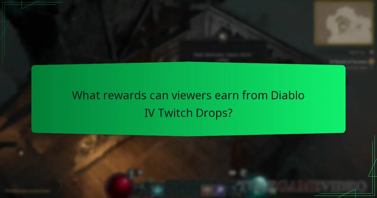 What rewards can viewers earn from Diablo IV Twitch Drops?