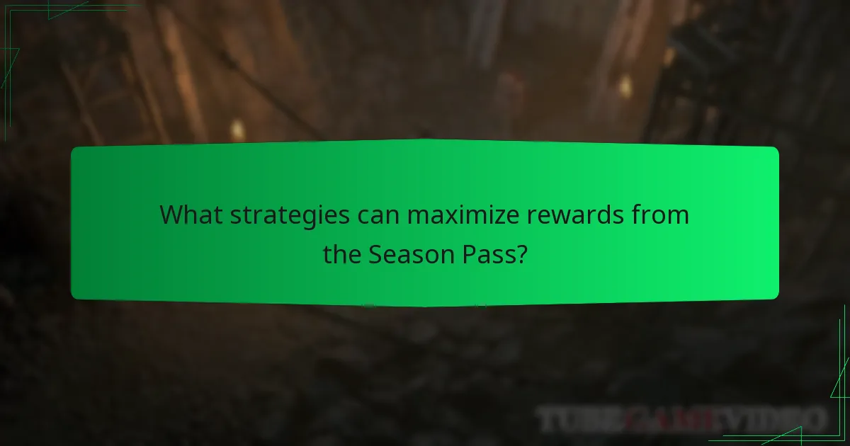 What strategies can maximize rewards from the Season Pass?