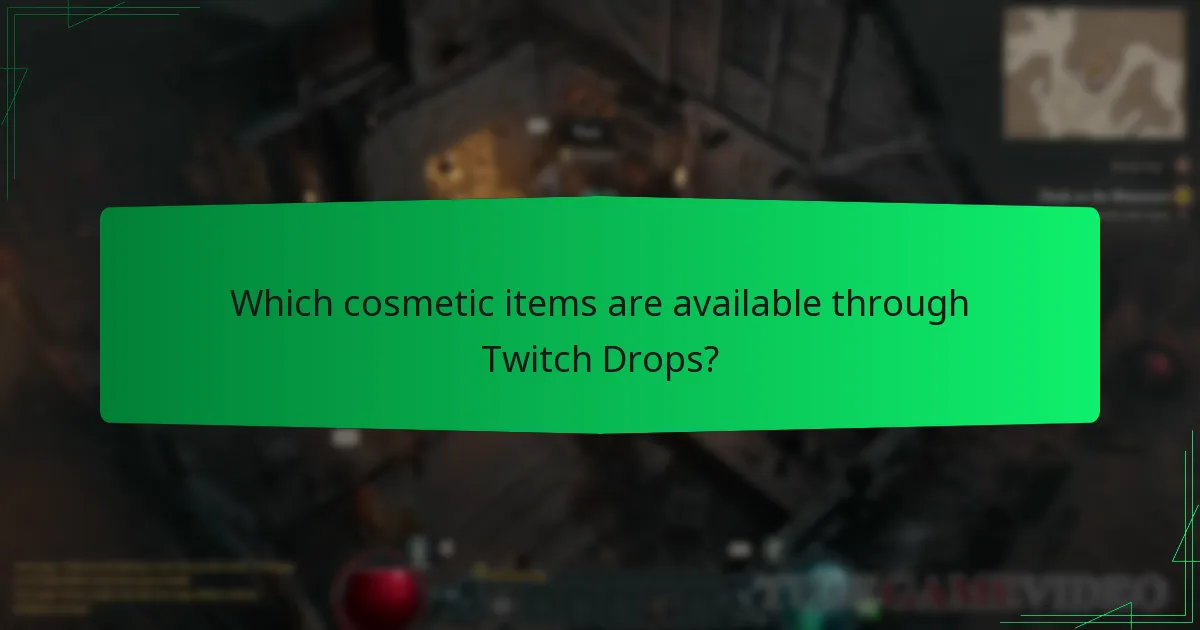 Which cosmetic items are available through Twitch Drops?