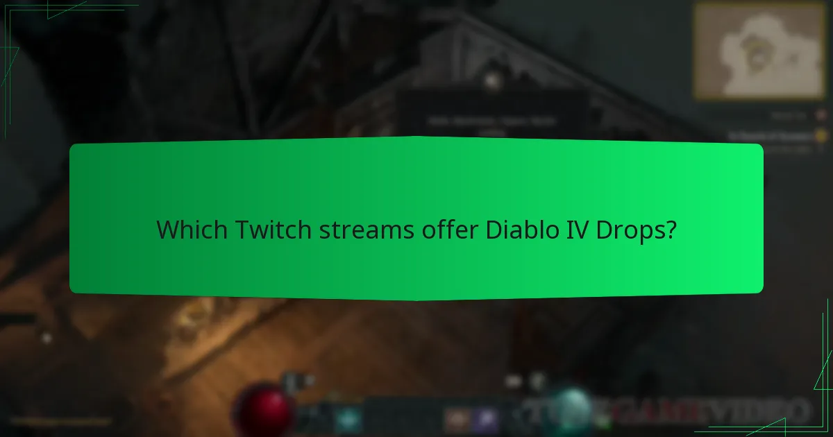 Which Twitch streams offer Diablo IV Drops?